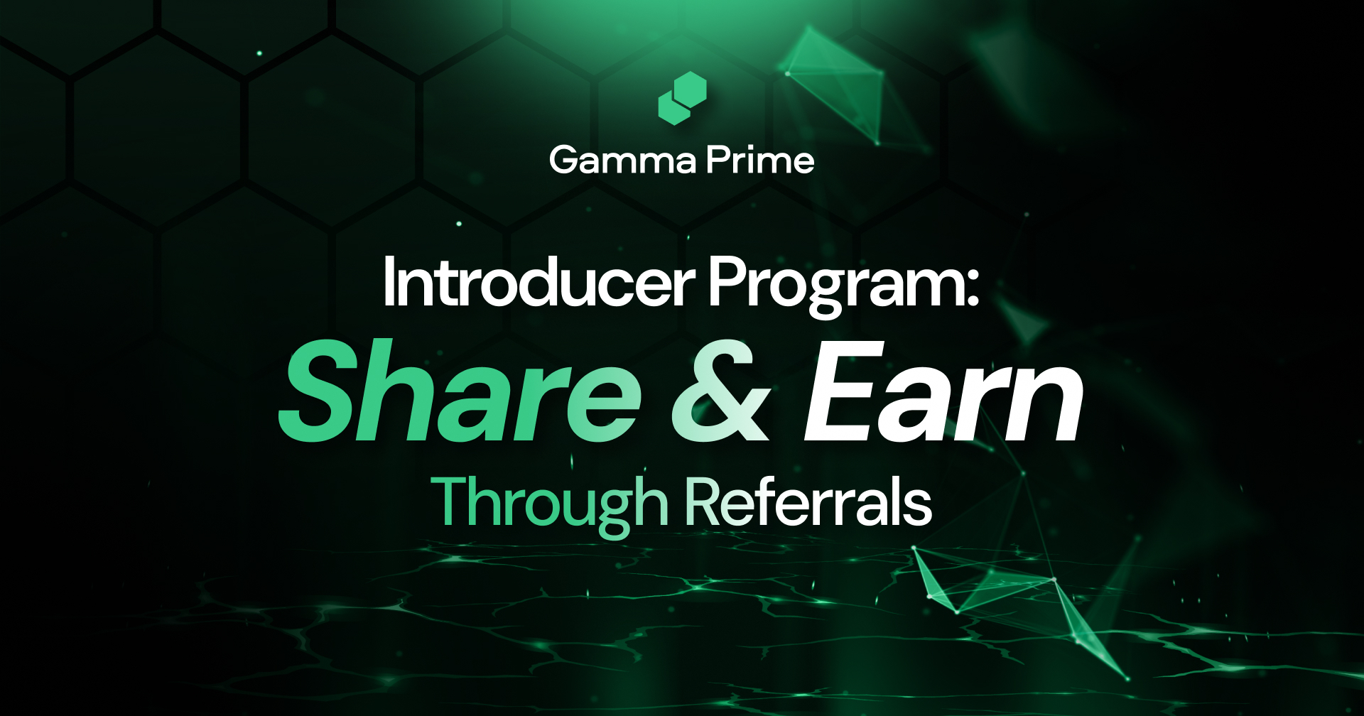 Gamma Prime Introducer Program: Share & Earn Through Referrals